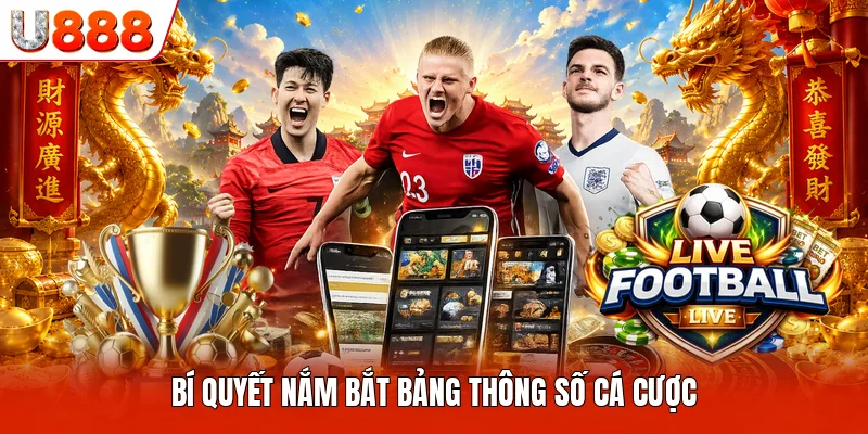 Bí quyết nắm bắt bảng thông số cá cược