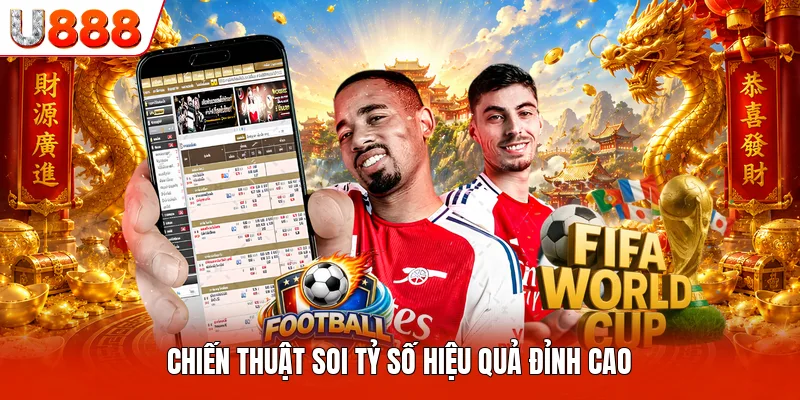 Chiến thuật soi tỷ số hiệu quả đỉnh cao