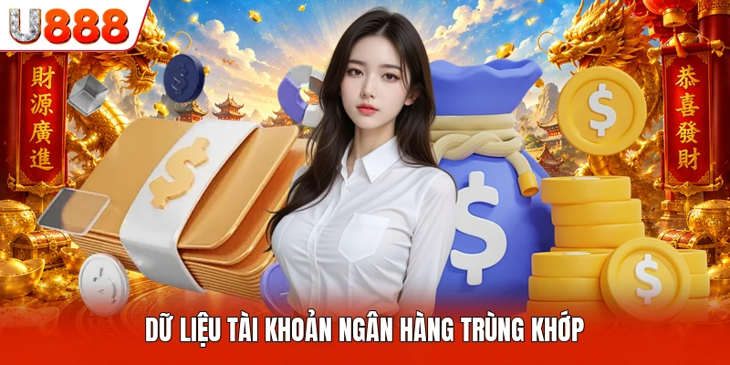 Dữ liệu tài khoản ngân hàng trùng khớp