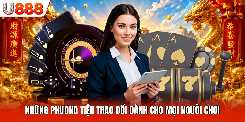 Những phương tiện trao đổi dành cho mọi người chơi