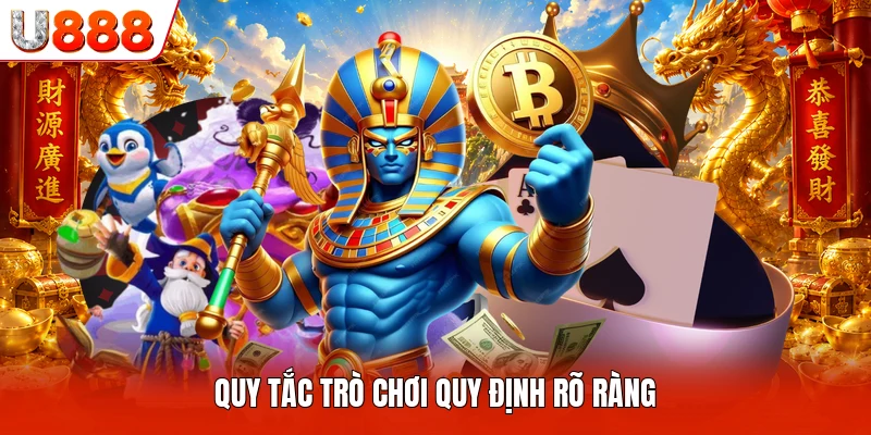 Quy tắc trò chơi quy định rõ ràng